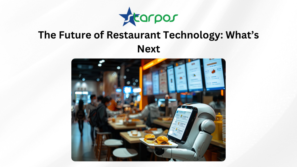 The Future of Restaurant Technology What’s Next