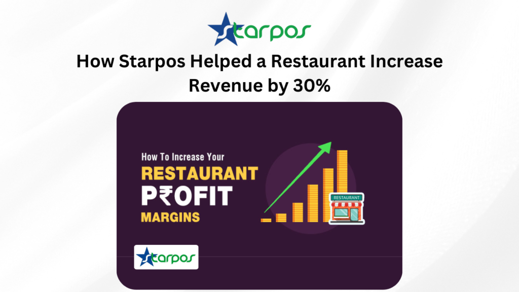 How Starpos Helped a Restaurant Increase Revenue by 30%